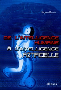 Hugues Bersini - De l'intelligence humaine à l'intelligence artificielle.
