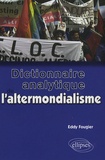 Eddy Fougier - Dictionnaire analytique de l'altermondialisme.
