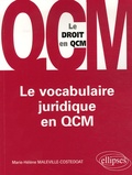 Marie-Hélène Maleville-Costedoat - Le vocabulaire juridique en QCM.