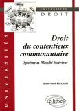 Jean-Noël Billard - Droit du contentieux communautaire - Système et Marché intérieur.