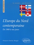 François-Charles Mougel - L'Europe du Nord contemporaine de 1900 à nos jours.