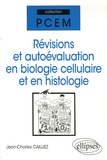 Jean-Charles Cailliez - Révisions et autoévaluation en biologie cellulaire et en histologie.