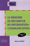 Jean-Luc Michel - Le mémoire de recherche en information-communication.