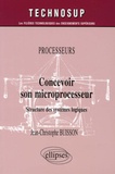 Jean-Christophe Buisson - Concevoir son microprocesseur - Structure des systèmes logiques.