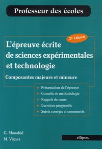 Gabriel Mouahid et Michel Vignes - L'épreuve écrite de sciences expérimentales et technologie - Composantes majeure et mineure.