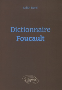 Judith Revel - Dictionnaire Foucault.