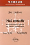 Benjamin Blunier et Abdelatiff Miraoui - Piles à combustible Genie énergétique - Principes, modélisation, applications avec exercices et problèmes corrigés.