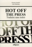 Florent Gusdorf et Alan Manning - Hot off the Press - Traduire sans trahir.