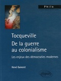 Hervé Guineret - Tocqueville De la guerre au colonialisme - Les enjeux des démocraties modernes.