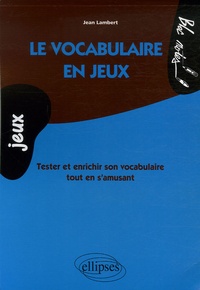 Jean Lambert - Le vocabulaire en jeux.