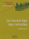 Stéphanie Toutain - Le nouvel âge des retraites.
