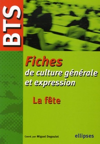 Miguel Degoulet - La fête - Fiches BTS de culture générale et expression.