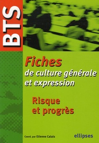 Etienne Calais - Risque et progrès - Fiches BTS de culture générale et expression.