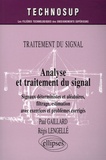 Paul Gaillard et Régis Lengelle - Analyse et traitement du signal - Siganux déterminsites et aléatoires, filtrage, estimation avec exercices et problèmes corrigés, Traitement du signal.
