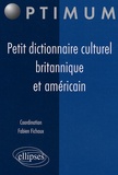 Fabien Fichaux et Armand Hage - Petit dictionnaire culturel britannique et américain.