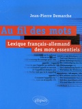 Jean-Pierre Demarche - Au fil des mots - Lexique français-allemand des mots essentiels.