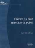 Marie-Hélène Renaut - Histoire du droit international public.