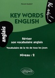 Florent Gusdorf - Key Words English - Vocabulaire de la vie de tous les jours, Niveau 2.
