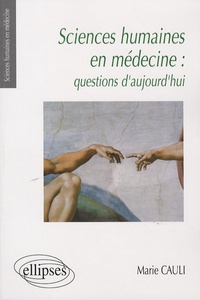 Marie Cauli - Sciences humaines en médecine : questions d'aujourd'hui.