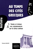 Thomas Galoisy - Au temps des cités grecques - Testez et révisez vos connaissances sur la Grèce.