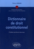 Thierry Debard - Dictionnaire de droit constitutionnel.