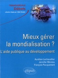 Aurélien Lechevallier et Jennifer Moreau - Mieux gérer la mondialisation? L'aide publique au développement.