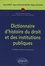 Agnès Babot et Agnès Boucaud-Maître - Dictionnaire d'histoire du droit et des institutions publiques - (476-1875).