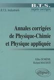 Gilles Duménil et Richard Mauduit - Annales corrigées de Physique-Chimie et Physique appliquée - BTS industriel.