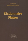 Jean-François Pradeau et Luc Brisson - Dictionnaire Platon.