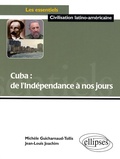 Michèle Guicharnaud-Tollis et Jean-Louis Joachim - Cuba, de l'indépendance à nos jours.