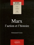 Emmanuel Carsin - Marx - L'action et l'histoire.