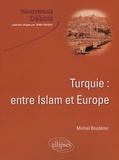 Michel Bozdémir - Turquie : entre Islam et Europe.
