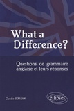 Claudie Servian - What a Difference? - Questions de grammaire anglaise et leurs réponses.