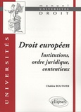 Chahira Boutayeb - Droit européen - Institutions, ordre juridique, contentieux.