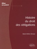 Marie-Hélène Renaut - Histoire du droit des obligations.