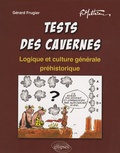 Gérard Frugier - Tests des cavernes - Logique et culture générale préhistorique.