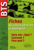 Etienne Calais - Faire voir : Quoi ? Comment ? Pour quoi ? - Fiches de culture générale et expression BTS.