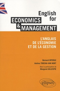 Bernard Offerle et Andrea Trocha-Van Nort - English for economics & management - L'anglais de l'économie et de la gestion.