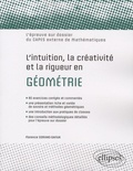 Florence Soriano-Gafiuk - L'intuition, la créativité et la rigueur en géométrie - L'épreuve sur dossier du CAPES externe de mathématiques.