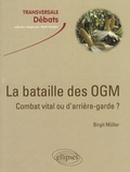 Birgit Müller - La bataille des OGM : combat vital ou d'arrière-garde ?.