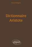 Pierre Pellegrin - Dictionnaire Aristote.