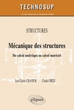 Jean-Charles Craveur et Claude Chèze - Mécanique des structures Niveau B - Du calcul analytique au calcul matriciel.