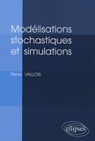 Pierre Vallois - Modélisations stochastiques et simulations.