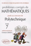 Christian Leboeuf - Problèmes corrigés de mathématiques posés au concours de Polytechnique 2004-2007 - Tome 7.