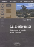Roger Dajoz - La biodiversité - L'avenir de la planète et de l'homme.