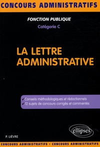 Pierre Lièvre - La lettre administrative - Catégorie C.
