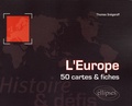 Thomas Snégaroff - L'Europe - 50 cartes et fiches.