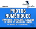 Claude Turrier - Photos numériques - Transférer, visualiser, retoucher et créer de nouvelles images avec Windows XP et Windows Vista.