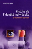 Christophe Naudin - Histoire et devenir de l'identité individuelle - D'hier et de demain.