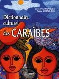 Jean-Paul Duviols et Pedro Urena-Rib - Dictionnaire culturel des Caraïbes - Histoire, littérature, arts plastiques, musique, traditions populaires, biographies.